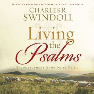 Living the Psalms, Charles R. Swindoll