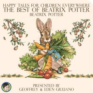 Happy Tales for Children Everywhere ..., Beatrix Potter