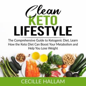 Clean Keto Lifestyle The Comprehensi..., Cecille Hallam