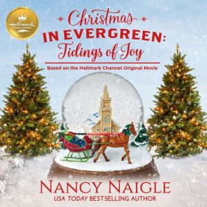Christmas in Evergreen Tidings of Jo..., Nancy Naigle
