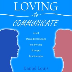 Loving to Communicate, Daniel Louis