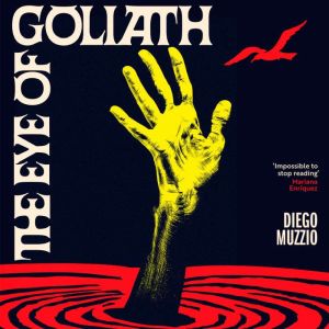 The Eye of Goliath, Diego Muzzio