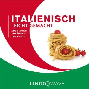 Italienisch Leicht Gemacht - Absoluter Anfanger - Teil 1 von 3