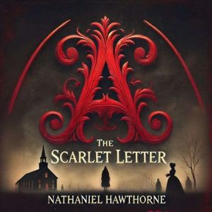 The Scarlet Letter, Nathaniel Hawthorne
