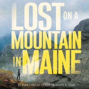 Lost on a Mountain in Maine, Donn Fendler