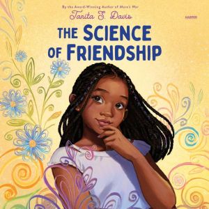 The Science of Friendship, Tanita S. Davis