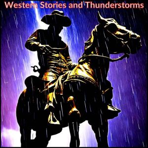 Western Stories and Thunderstorms