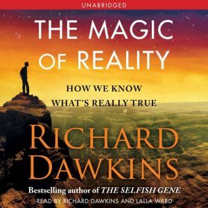The Magic of Reality How We Know What's Really True, Richard Dawkins