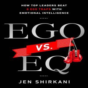 EGO vs. EQ, Jen Shirkani