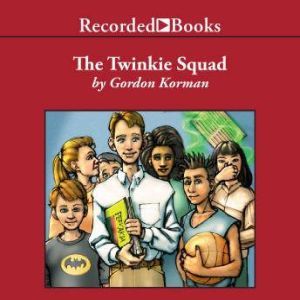 The Twinkie Squad, Gordon Korman