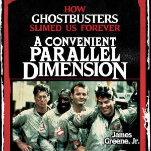 A Convenient Parallel Dimension, James Greene Jr.