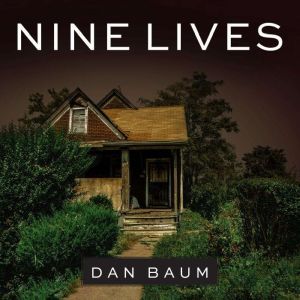 Nine Lives, Dan Baum