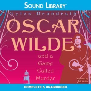 Oscar Wilde and a Game Called Murder, Gyles Brandreth