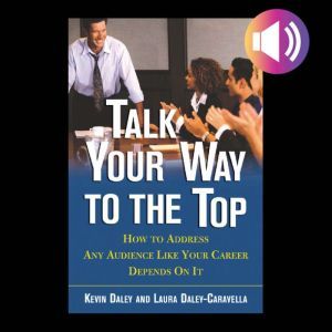 Talk Your Way to the Top, Kevin Daley