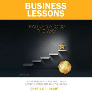 Business Lessons Learned Along The Wa..., Pat Perry