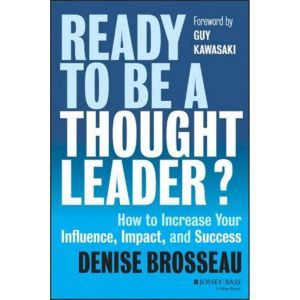 Ready to Be a Thought Leader?, Denise Brosseau