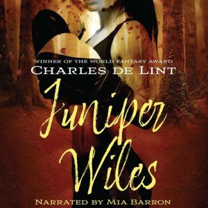Juniper Wiles, Charles De Lint