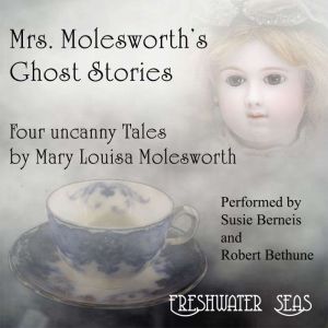 Mrs. Molesworths Ghost Stories Four..., Mary Louisa Molesworth