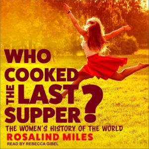 Who Cooked the Last Supper?, Rosalind Miles