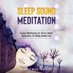 Sleep Sound Meditation: 1 Hour Guided Meditation for Better Sleep, Stress Relief, & Relaxation, Mindfulness Training