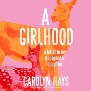 A Girlhood, Carolyn Hays