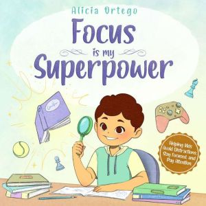 Focus Is My Superpower, Alicia Ortego