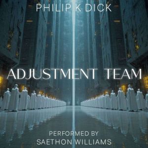 Adjustment Team, Philip K. Dick