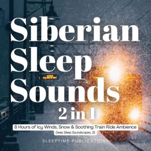 Siberian Sleep Sounds 2 in 1, Sleeptime Publications
