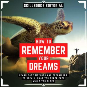 How To Remember Your Dreams?  Learn ..., Skillbooks Editorial