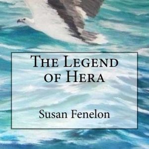The Legend of Hera, Susan Fenelon