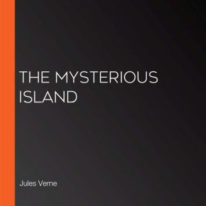 The Mysterious Island, Jules Verne