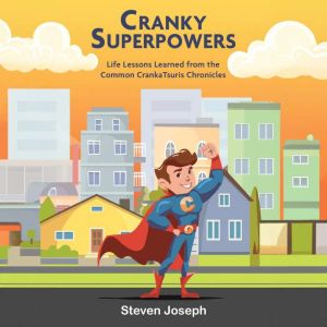 Cranky Superpowers, Steven Joseph