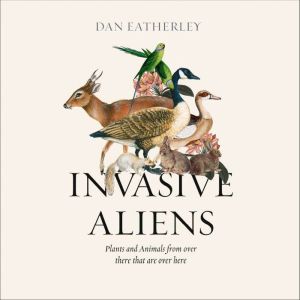 Invasive Aliens, Dan Eatherley