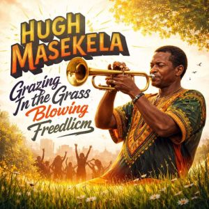 Hugh Masekela Grazing in the Grass, ..., David Williams
