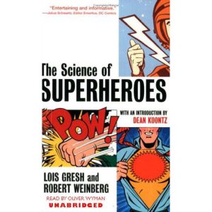 The Science of Superheroes, Lois Gresh