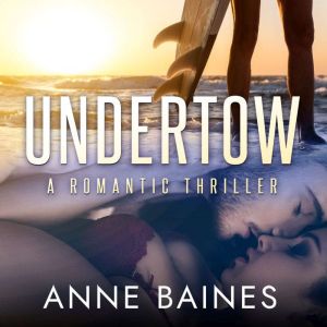Undertow: A Romantic Thriller