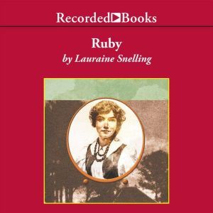 Ruby, Lauraine Snelling