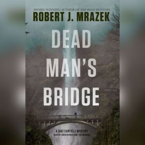 Dead Mans Bridge, Robert J. Mrazek