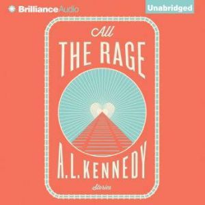 All the Rage, A. L. Kennedy