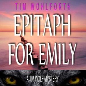 Epitaph for Emily, Tim Wohlforth