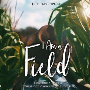 I Am a Field, Jeff Davenport