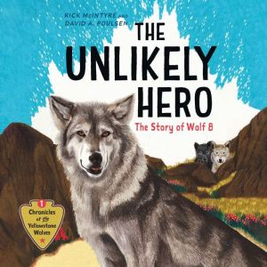 The Unlikely Hero: The Story of Wolf 8