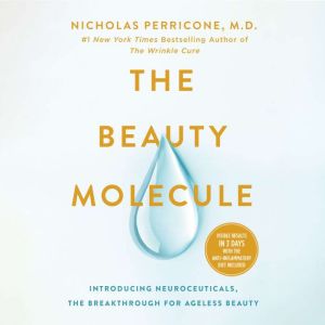 The Beauty Molecule, Nicholas Perricone, M.D.