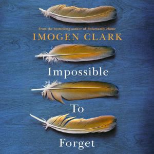 Impossible To Forget, Imogen Clark