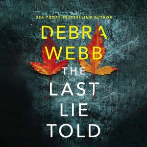 The Last Lie Told, Debra Webb