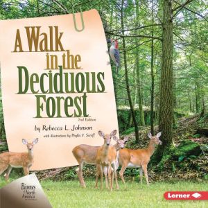 A Walk in the Deciduous Forest, 2nd E..., Rebecca L. Johnson