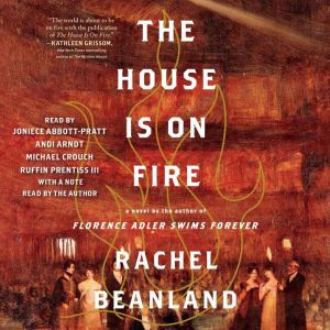 The House Is on Fire, Rachel Beanland