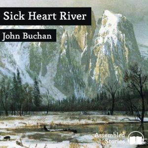 Sick Heart River, John Buchan
