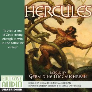 Hercules: Is Even a Son of Zeus Strong Enough to Win in the Battle for Virtue?, Geraldine McCaughrean