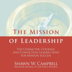 The Mission of Leadership, Shawn W. Campbell